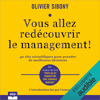 Vous allez redécouvrir le management !: 40 clés scientifiques pour prendre de meilleures décisions - Olivier Sibony