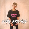 Fake Friends - Single