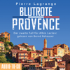 Blutrote Provence - Ein Fall für Commissaire Leclerc - Der zweite Fall für Albin Leclerc, Band 2 (Ungekürzt) - Pierre Lagrange