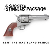 6 Shooter: Stimulus Package - EP - Lejit the Wasteland Prince