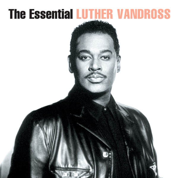 The Essential Luther Vandross - Luther Vandross