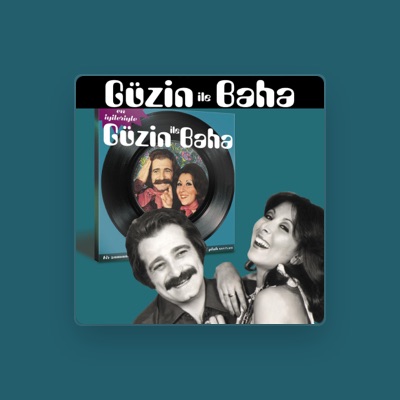 Dengarkan Güzin İle Baha, tonton video musik, baca bio, lihat tanggal tur & lainnya!