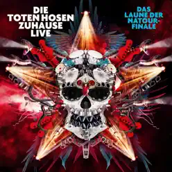 Zuhause Live: Das Laune der Natour-Finale - Die Toten Hosen