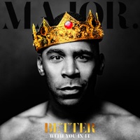 Better With You in It - Single - MAJOR.