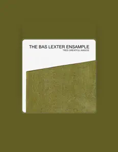 Poslechněte si interpreta The Bas Lexter Ensample, sledujte hudební videa, přečtěte si životopis, podívejte se na data turné a další informace.