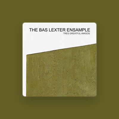 Listen to The Bas Lexter Ensample, watch music videos, read bio, see tour dates & more!