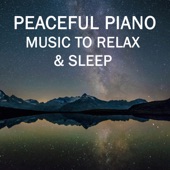 Peaceful Piano - Music to Relax & Sleep artwork