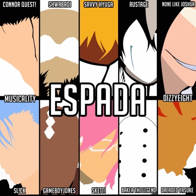Espada (Bleach) [feat. Sl!ck, Gameboyjones, Shwabadi, Dreaded Yasuke, Savvy Hyuga, Connor Quest!, Rustage, Sketti, Baker the Legend & DizzyEight] - Single