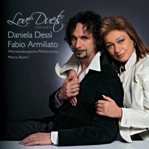 Daniela Dessi & Fabio Armiliato: Love Duets