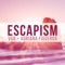 Escapism (feat. VGR) - Adriana Figueroa lyrics