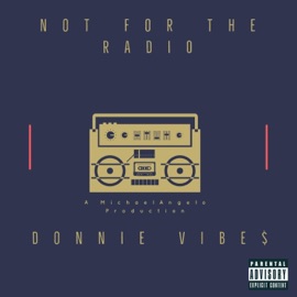 Not for the Radio Donnie Vibe$