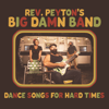 The Reverend Peyton's Big Damn Band - Dance Songs for Hard Times  artwork
