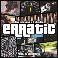 Erratic (feat. D the DON) - Single - Ibbz Montana