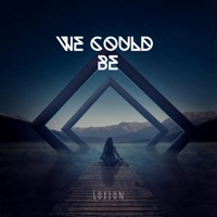 We Could Be - Single - Loxion