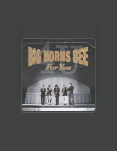 Dengarkan Big Horns Bee, tonton video musik, baca bio, lihat tanggal tur & lainnya!