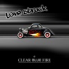 Clear Blue Fire - Love Struck bild