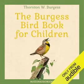 The Burgess Bird Book for Children (Unabridged)