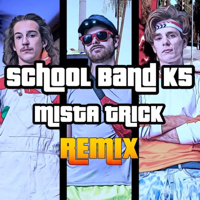 School Band K5 (feat. Mista Trick) [Remix] - Single