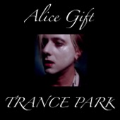 Alice Gift - Trance Park