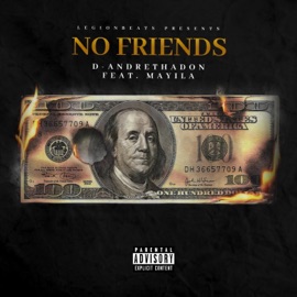 No Friends (feat. Mayila) D-AndreThaDon