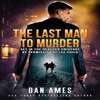 The Jack Reacher Cases: The Last Man to Murder (Unabridged) - Dan Ames