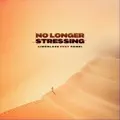 No Longer Stressing (feat. Pompi)