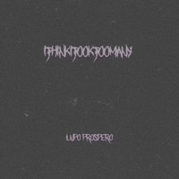 Ithinkitooktoomany - Single - Lupo Prospero