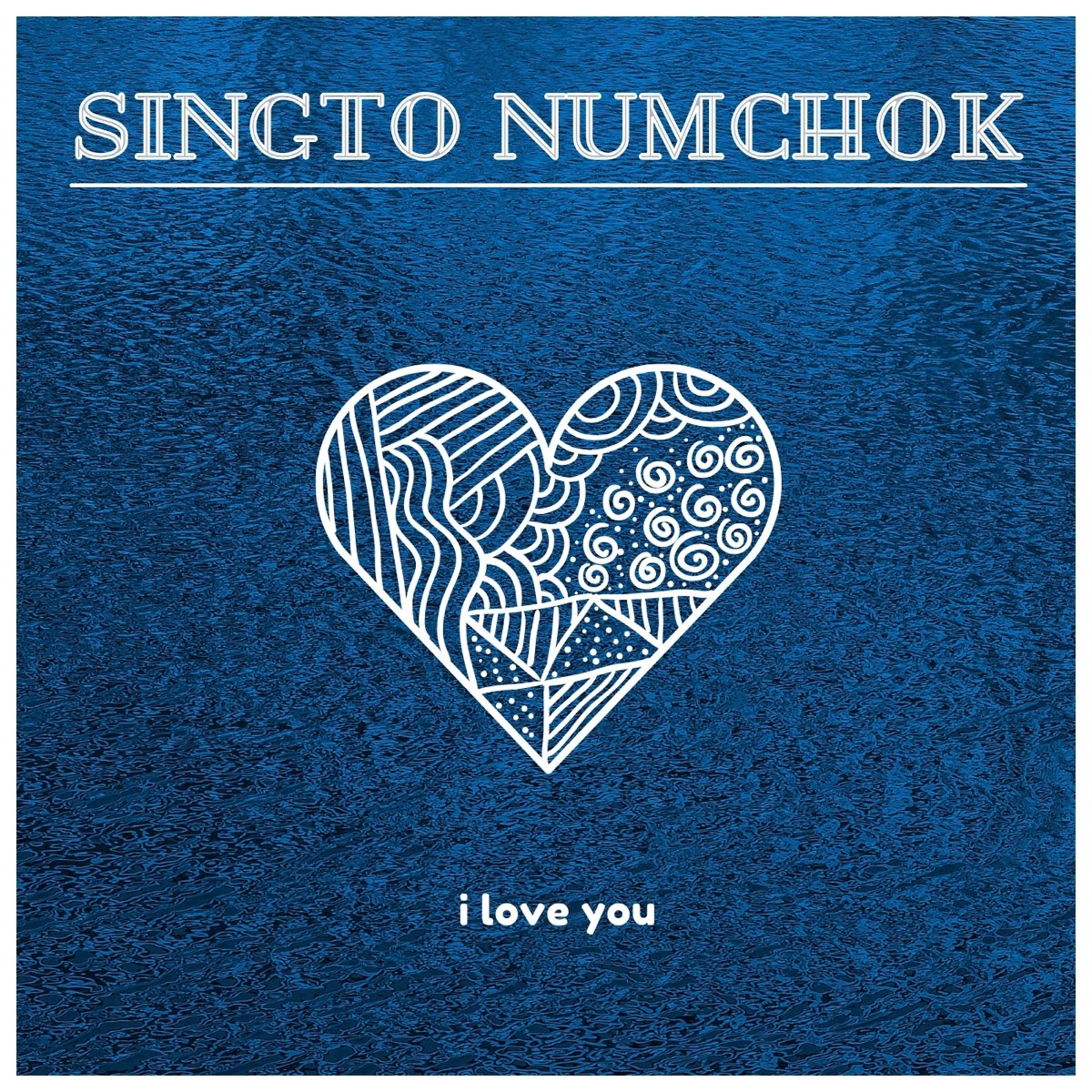 I LOVE YOU - Single - Album by Singto Numchok - Apple Music