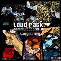 Loud Pack (feat. Santina Vega) - Single - Tommy Goodfella