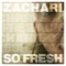 So Fresh - Zachari lyrics