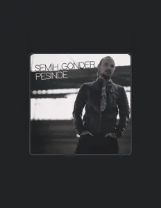 Semih Gönderを聴いたり、ミュージックビデオを鑑賞したり、経歴やツアー日程などを確認したりしましょう！