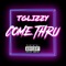 Come Thru - Tglizzy lyrics