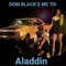 Aladdin (feat. MC TG) - Dom Black Oficial lyrics