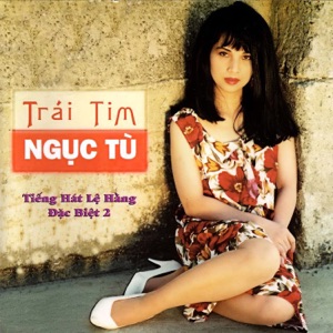 Trái Tim Ngục Tù (Lệ Hằng Đặc Biệt 2)