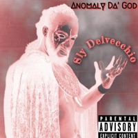 Sly Delvecchio - Anomaly Da' God