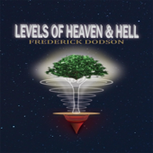 Levels of Heaven and Hell (Unabridged) - Frederick Dodson