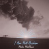 Mike McClure - I Am Not Broken