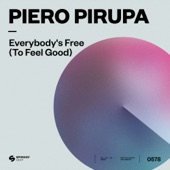 Piero Pirupa - Everybody’s Free (To Feel Good)