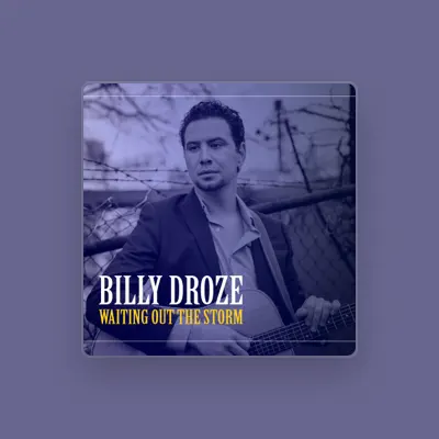 Listen to Billy Droze, watch music videos, read bio, see tour dates & more!
