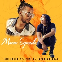 Máximo Exponente (feat. Sin Freno) - Single - Popi El Internacional