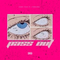 Pass Out (feat. Lyonairez) - Single - Caddy Pack
