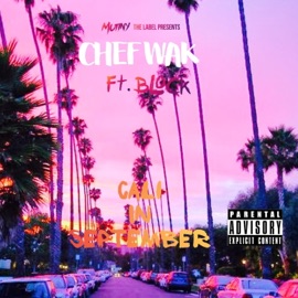 Cali in September (feat. Block) Chef Wak
