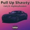 Pull up Shawty (feat. HighKeyRandom) - Cali J lyrics