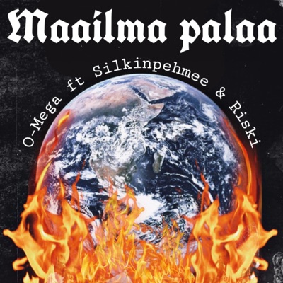 Maailma Palaa (feat. Silkinpehmee & Riski) - Single