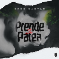 Prende Si Patea - Single - Greg Castle