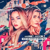 Harriet Jaxxon, Tali - What  We Gonna Do