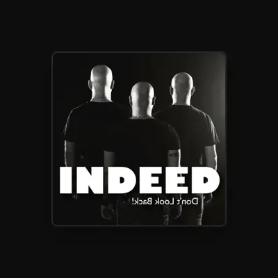 Listen to Indeed, watch music videos, read bio, see tour dates & more!
