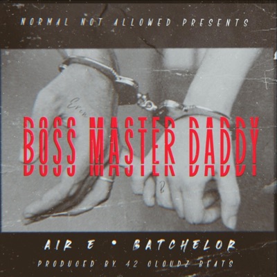 Boss Master Daddy (feat. Batchelor) - Single