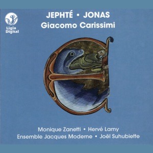 Carissimi: Historia di Jephté - Historia di Jonas