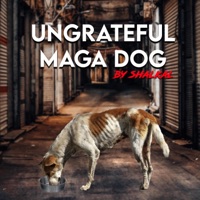 Ungrateful Maga Dog - Single - Shalkal